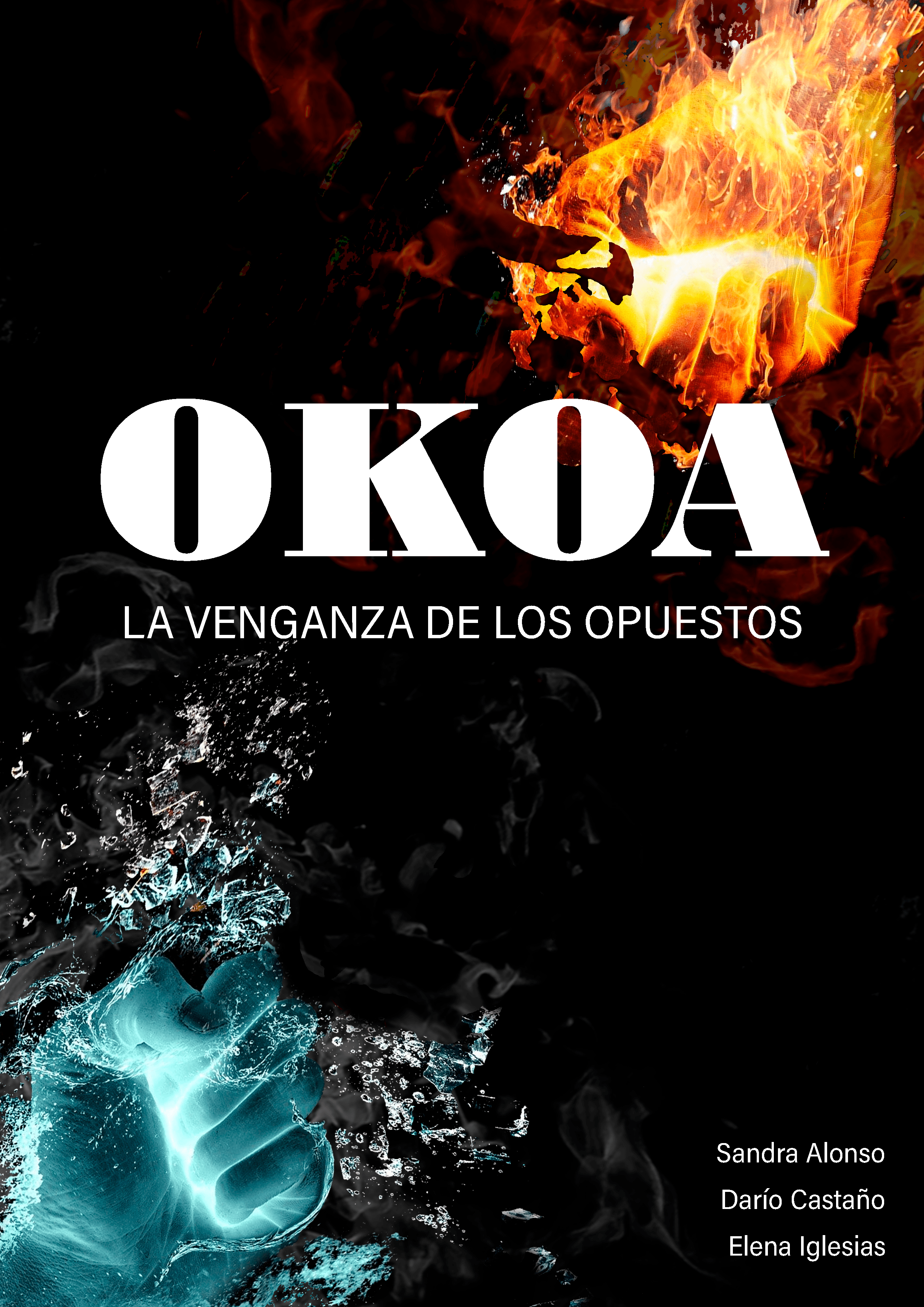 Portada libro OKOA Portada del libro OKOA. Trabajo conjunto. Aparecen dos puños, uno de fuego y otro de hielo.